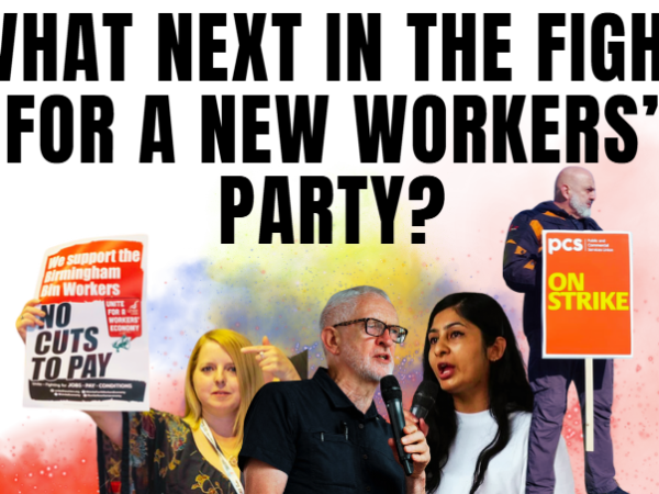 From the UK to the US and Beyond: Workers need a Party of Our&nbsp;Own
